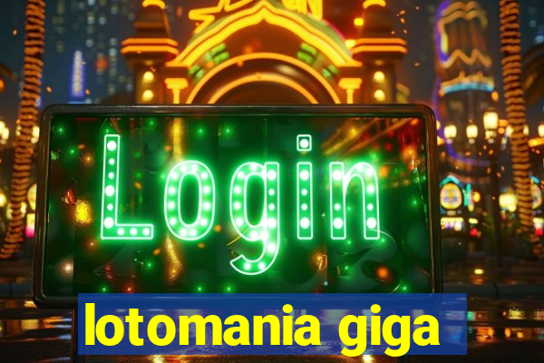 lotomania giga